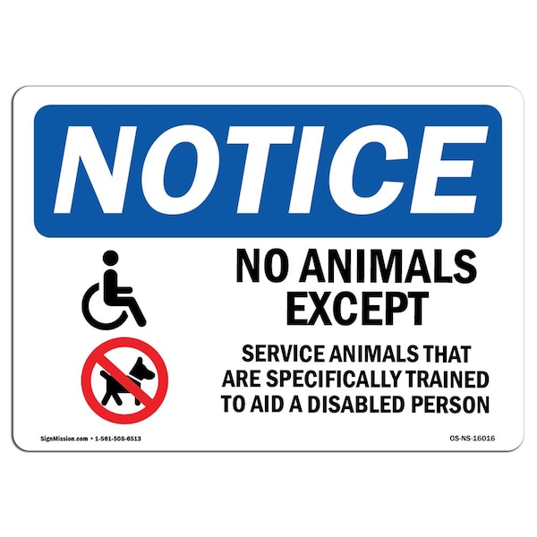 Safety Sign, OSHA Notice, 18" Height, NOTICE No Animals Except Service Animals Sign, Landscape